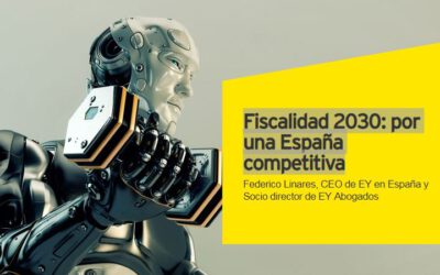 Artículo de Federico Linares, CEO de EY en España. «2030: por una España competitiva»